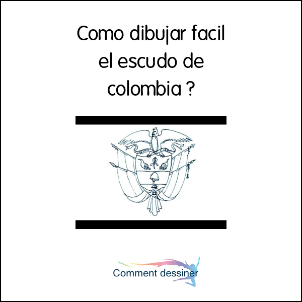 Como dibujar facil el escudo de colombia